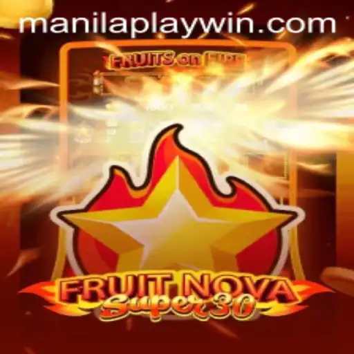Explore the Excitement of FruitrNovaSupe30: ManilaPlay's Latest Gaming Sensation