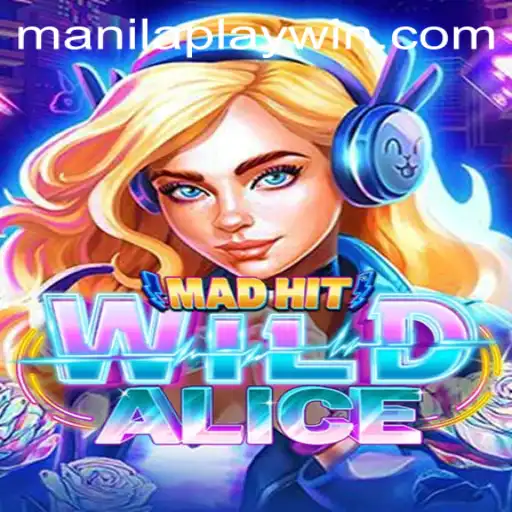Discover the Thrilling World of MadHitWildAlice: A ManilaPlay Adventure