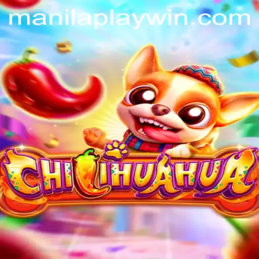 Experience the Thrill of CHILIHUAHUA with ManilaPlay